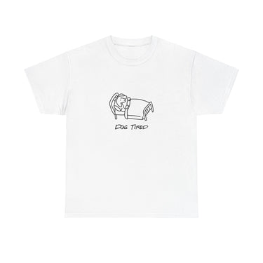 Dog Tired | Soft Cotton Tee