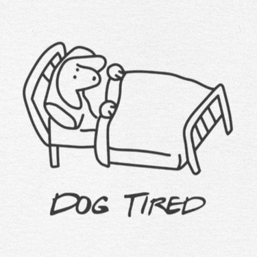 Dog Tired | Soft Cotton Tee