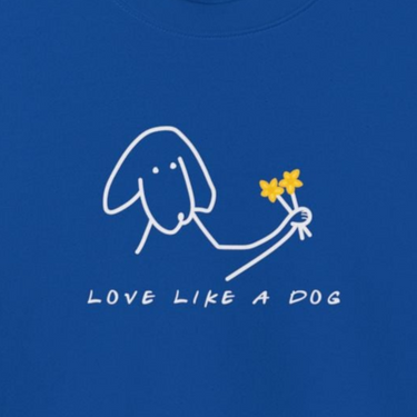 Love Like a Dog | Softstyle Fleece Sweatshirt | Color Collection