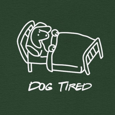 Dog Tired | Soft Cotton Tee