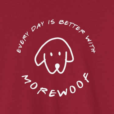 Every Day is Better With More Woof | Soft Cotton Tee