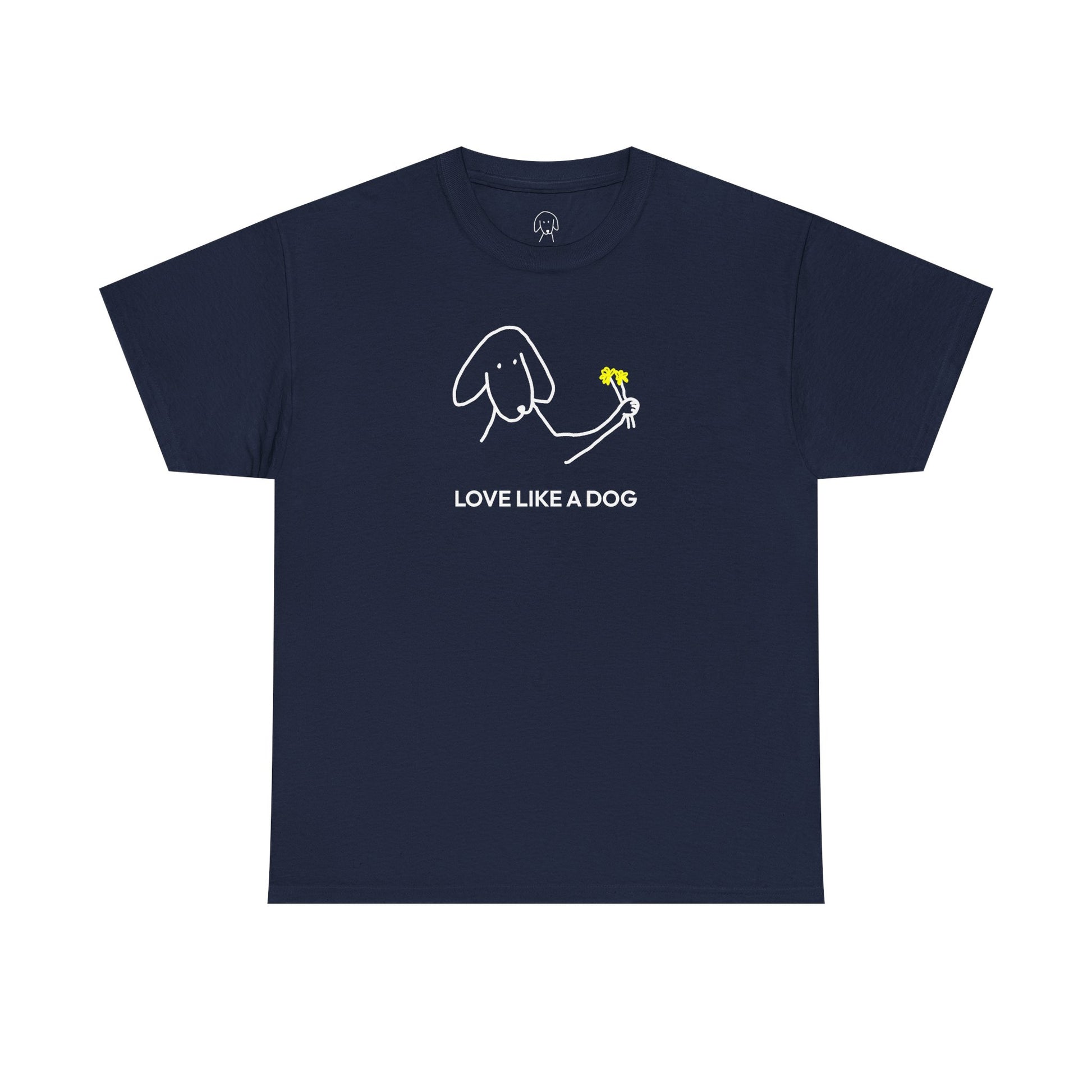 Love Like a Dog | Soft Cotton Tee | Color Collection