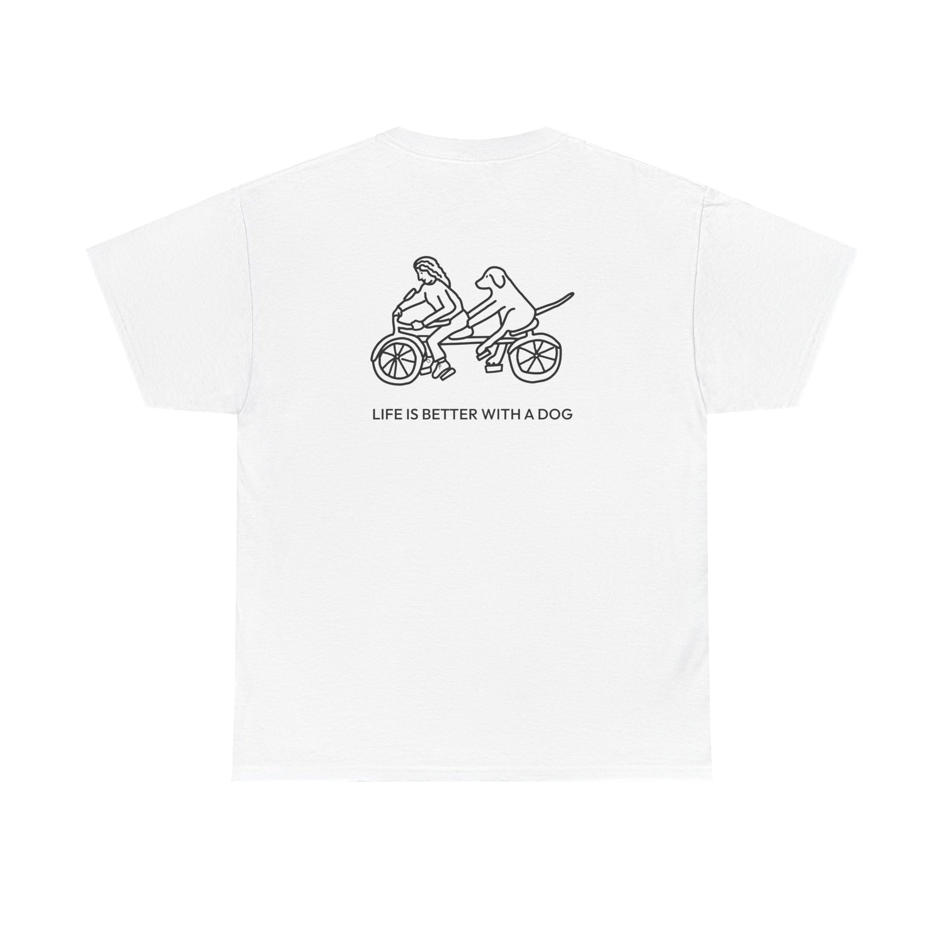 Life Is Better With A Dog -- Bicycle (Back Print) | Soft Cotton Tee | Life Is Better With A Dog Collection