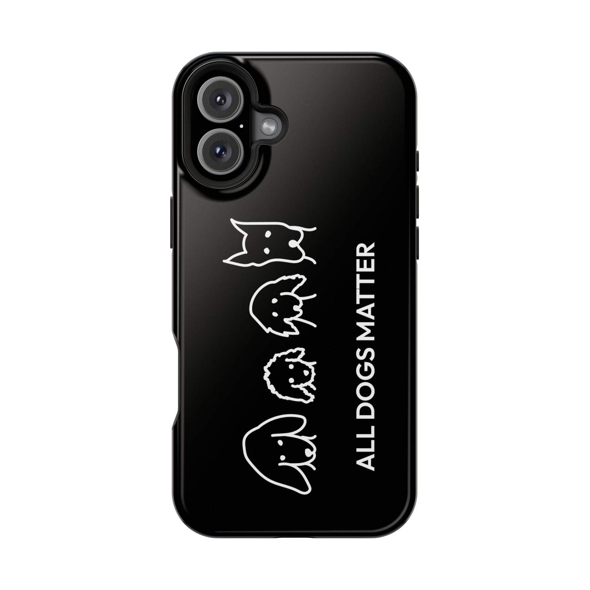 Phone Case | “All Dogs Matter”