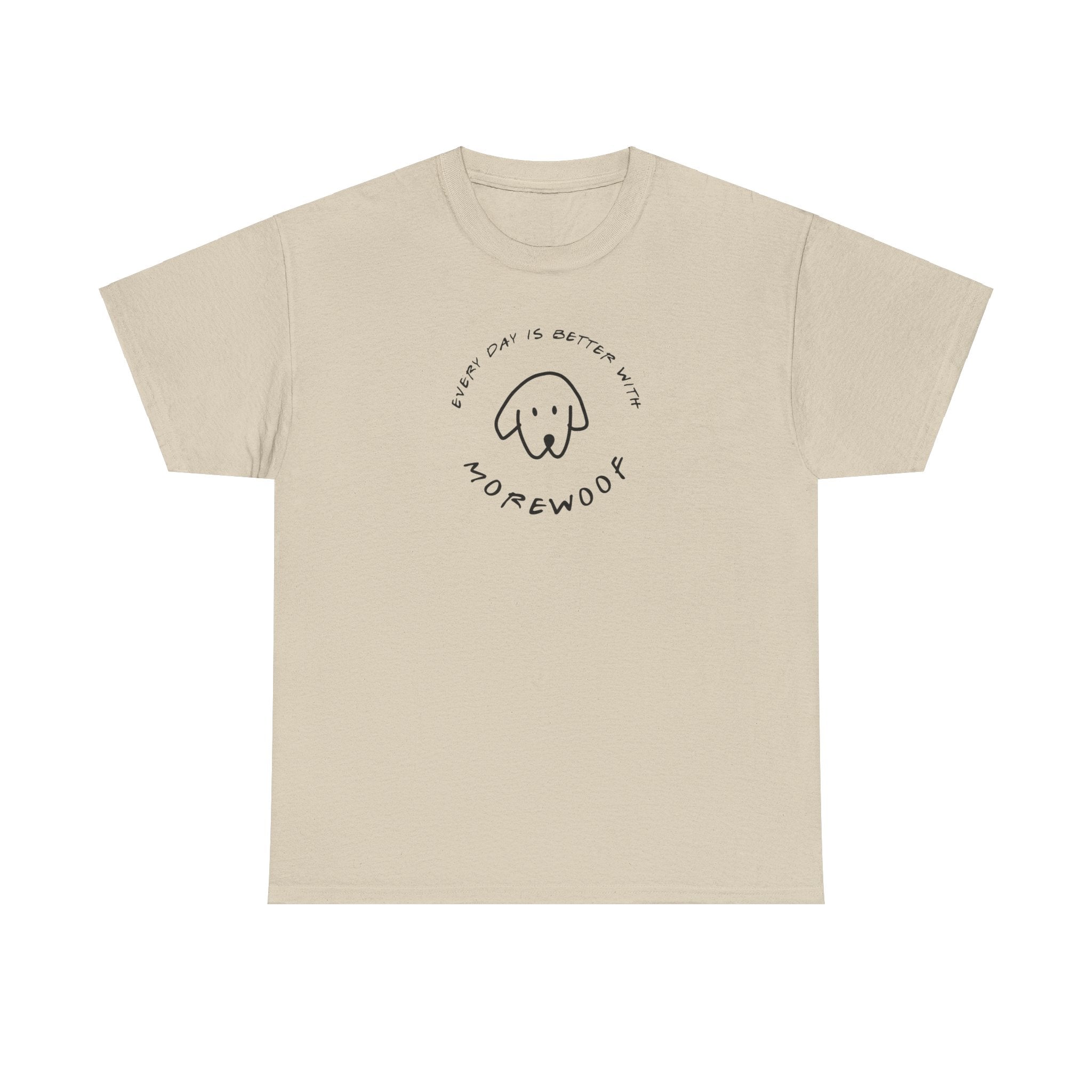 Every Day is Better With More Woof | Soft Cotton Tee