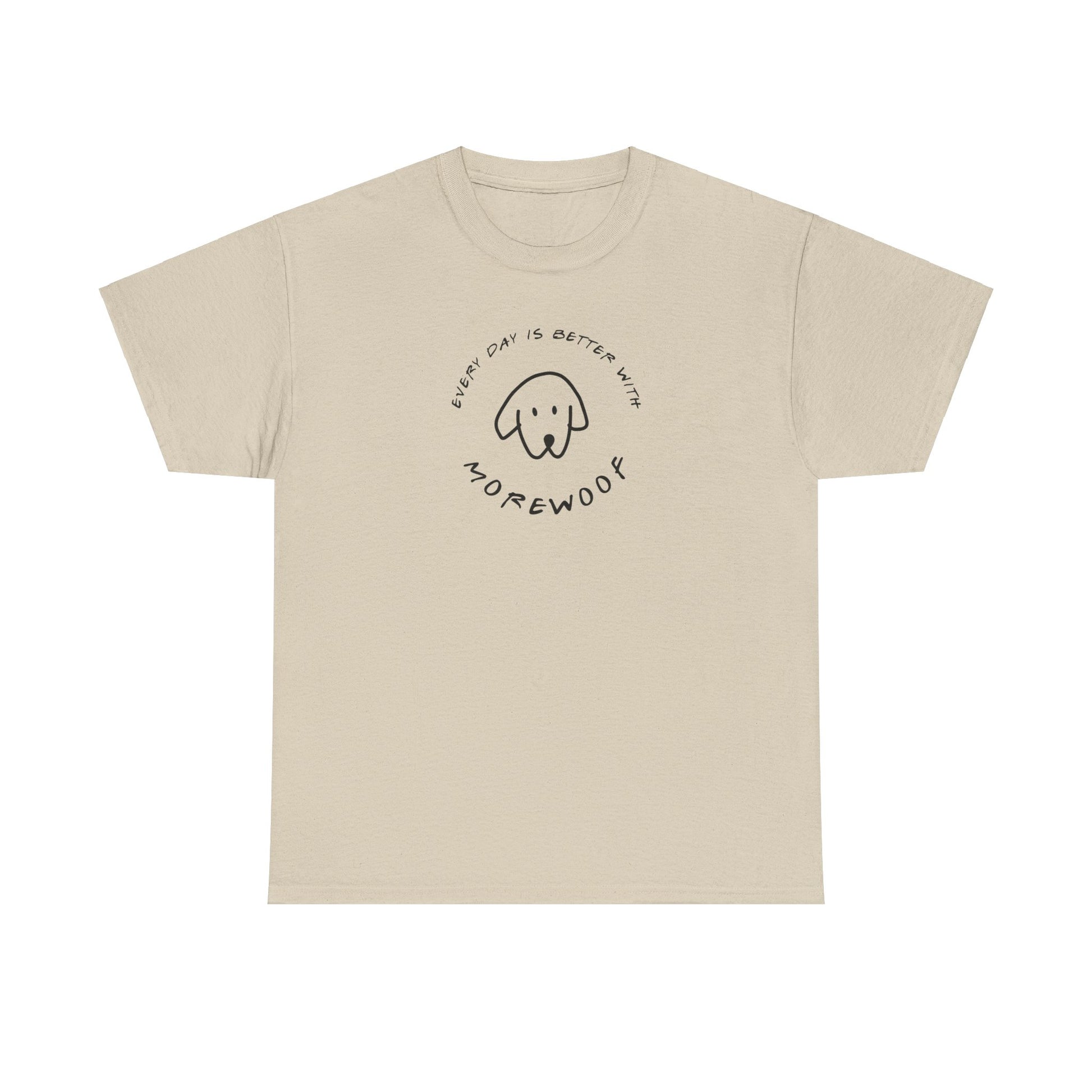 Every Day is Better With More Woof | Soft Cotton Tee