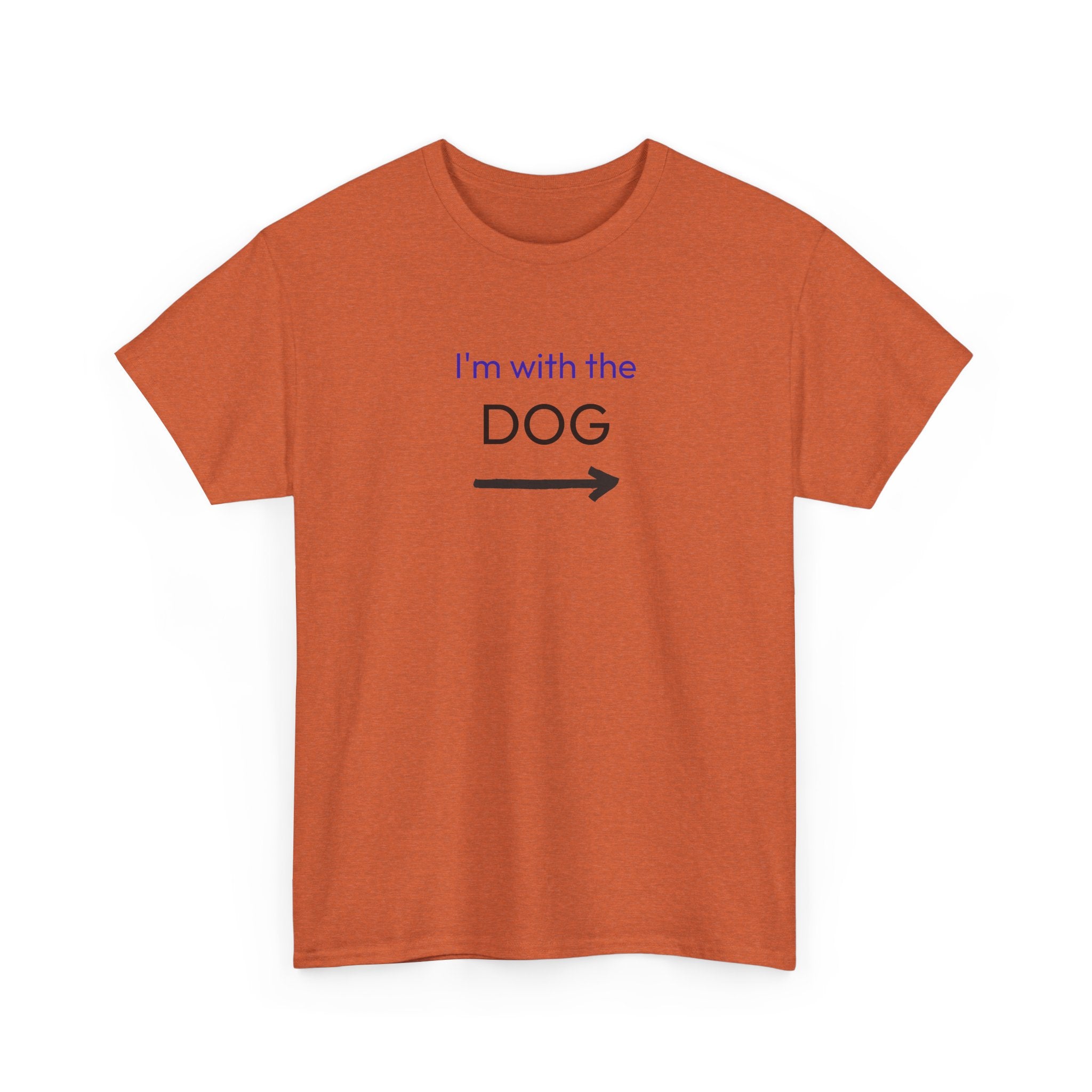 I’m With The Dog | Soft Cotton Tee | Dog Person Collection