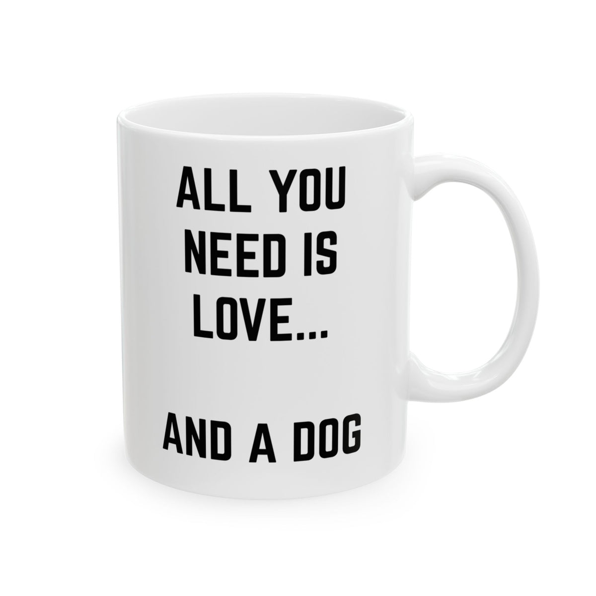 "All You Need Is Love....." | Inspirational Quote Coffee Mug (11oz)