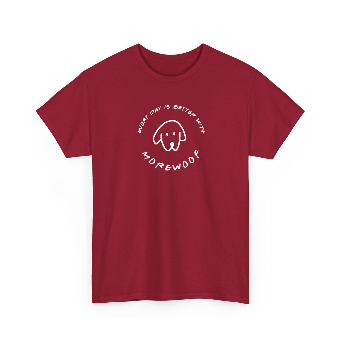 Every Day is Better With More Woof | Soft Cotton Tee