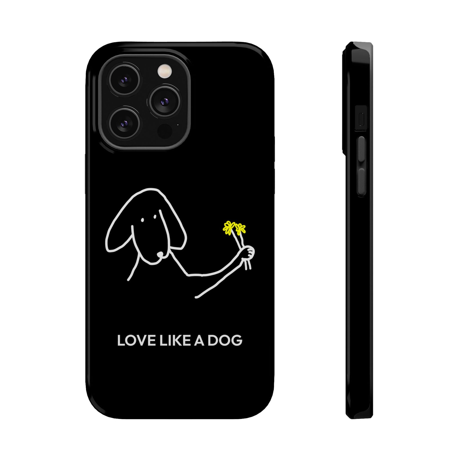 Phone Case | “Love Like A Dog”