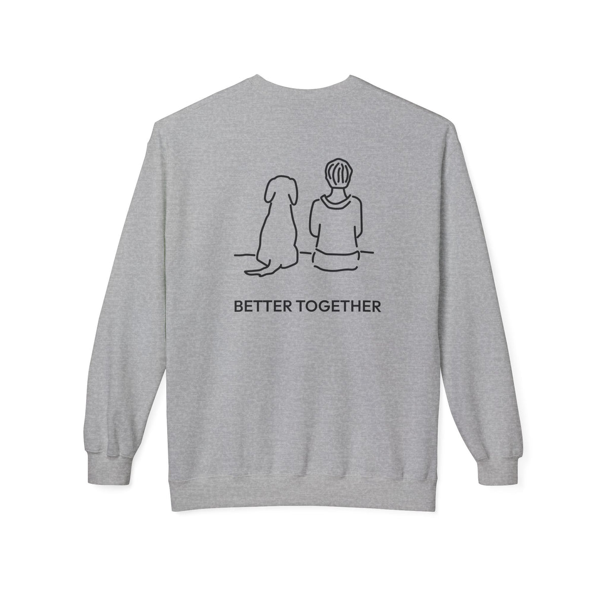 Better Together (Back Print) | Soft Fleece Sweatshirt