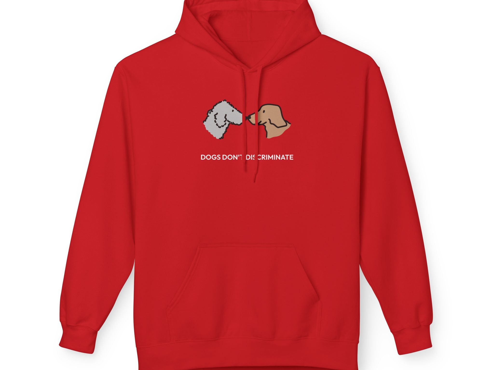 Dogs Don't Discriminate | Soft Fleece Hoodie | Color Collection
