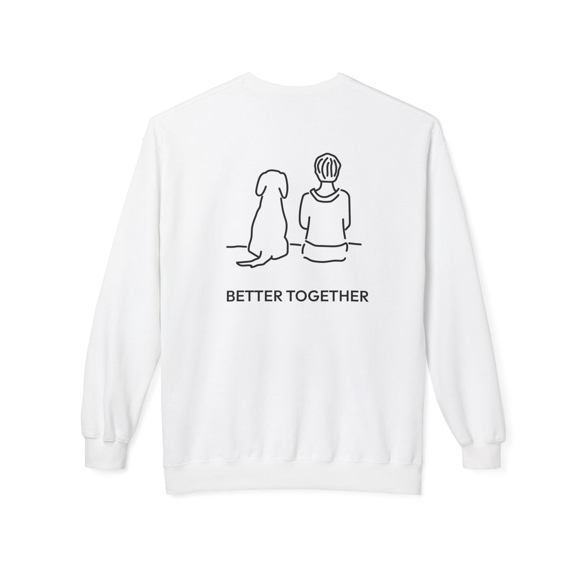 Better Together (Back Print) | Soft Fleece Sweatshirt