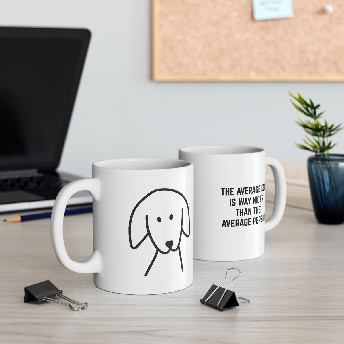 "The Average Dog....." | Inspirational Quote Coffee Mug (11oz)