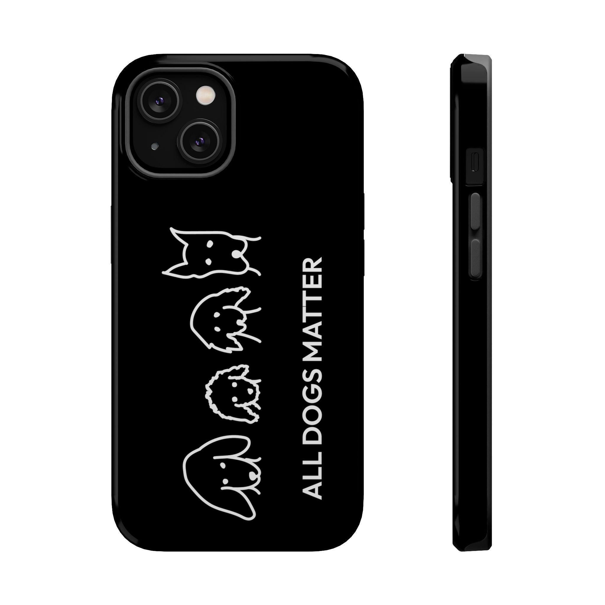 Phone Case | “All Dogs Matter”