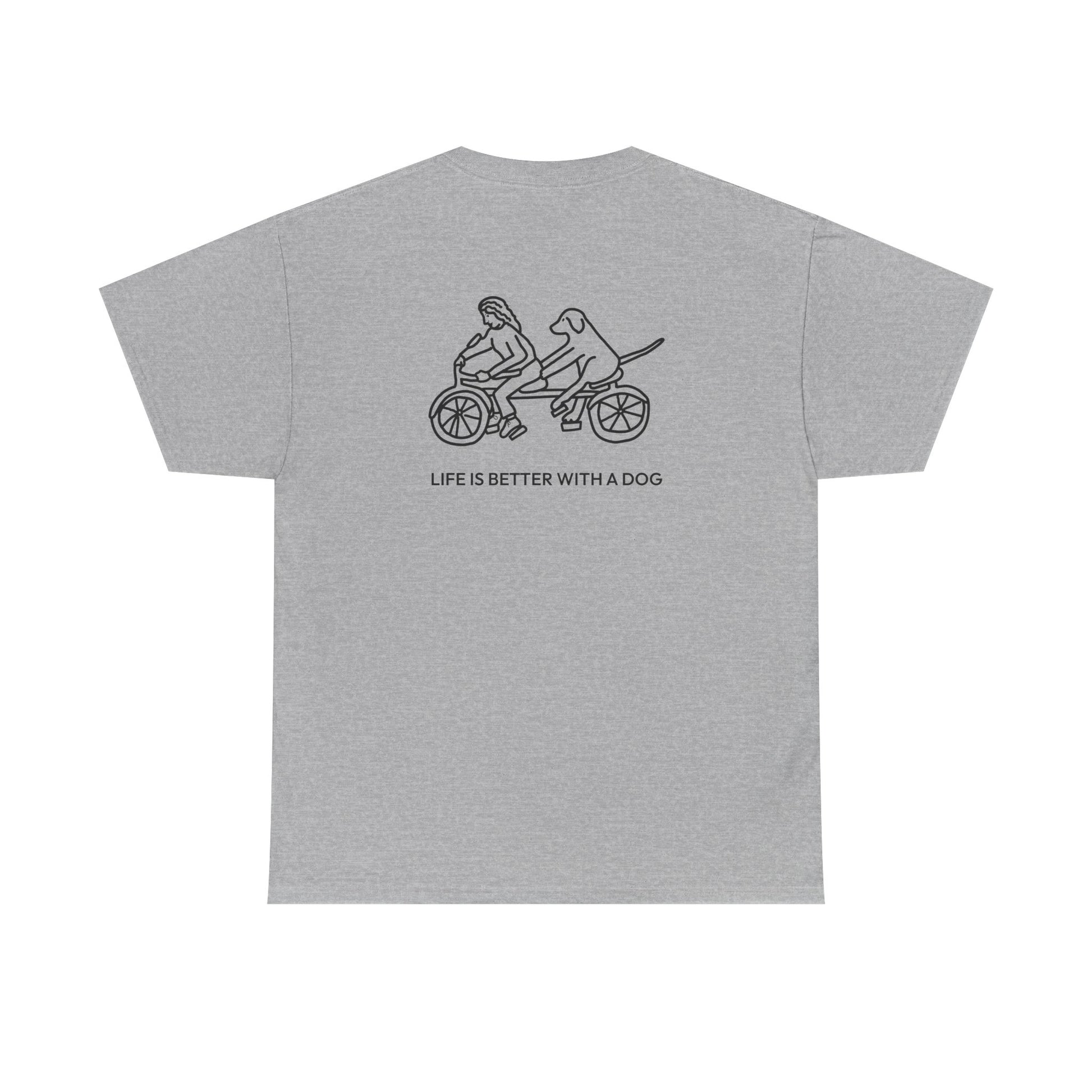 Life Is Better With A Dog -- Bicycle (Back Print) | Soft Cotton Tee | Life Is Better With A Dog Collection