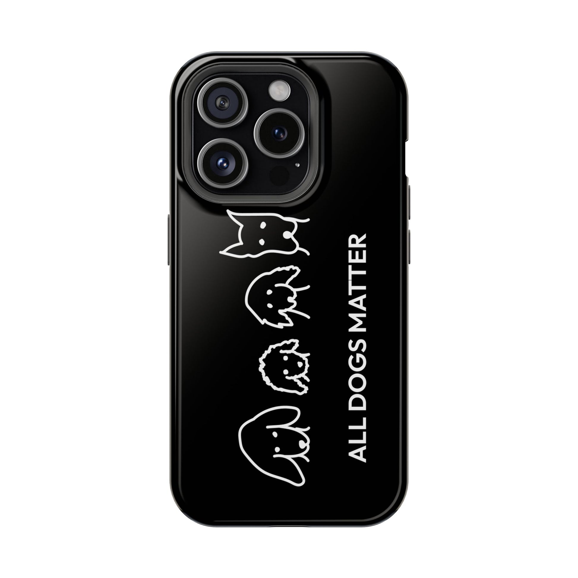 Phone Case | “All Dogs Matter”