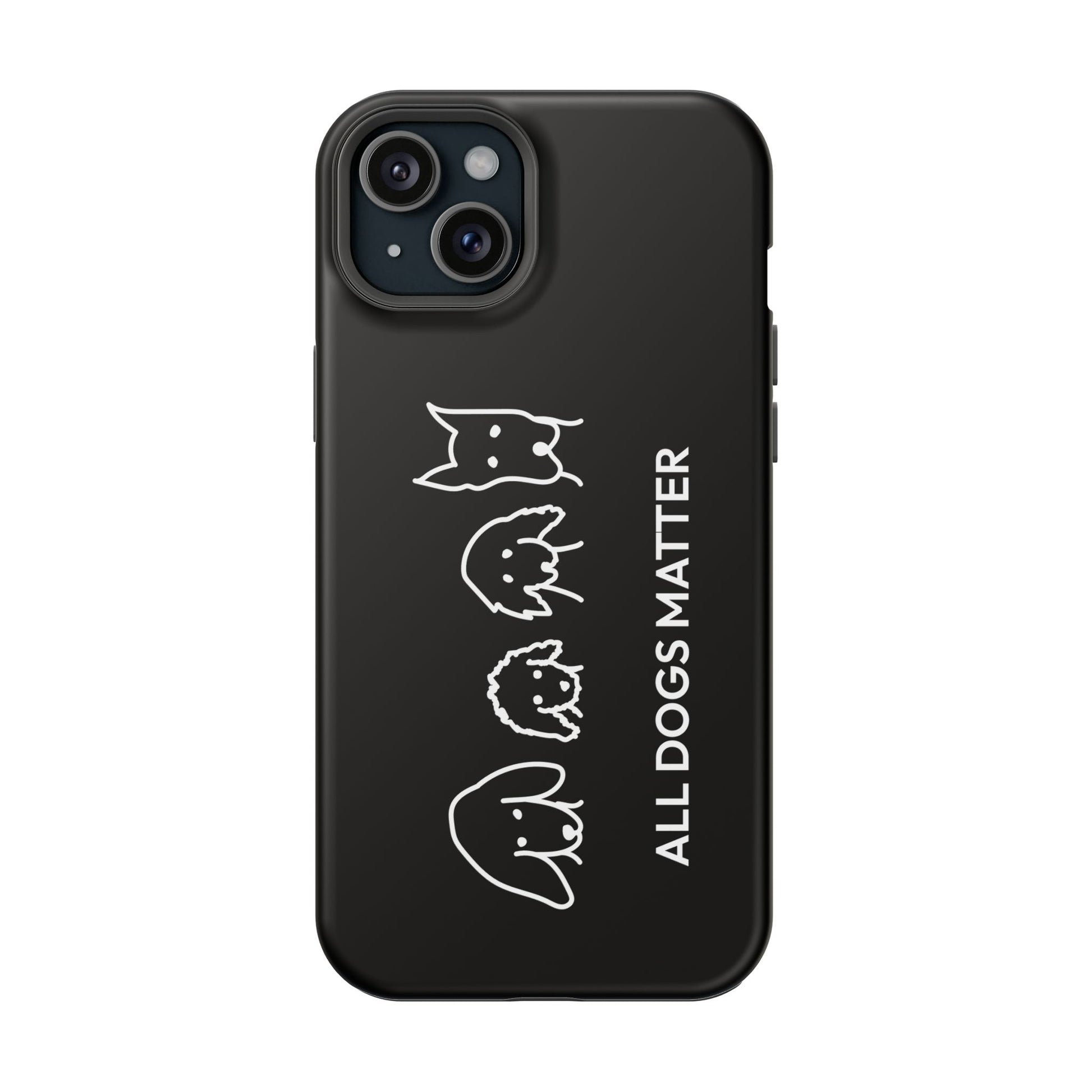 Phone Case | “All Dogs Matter”