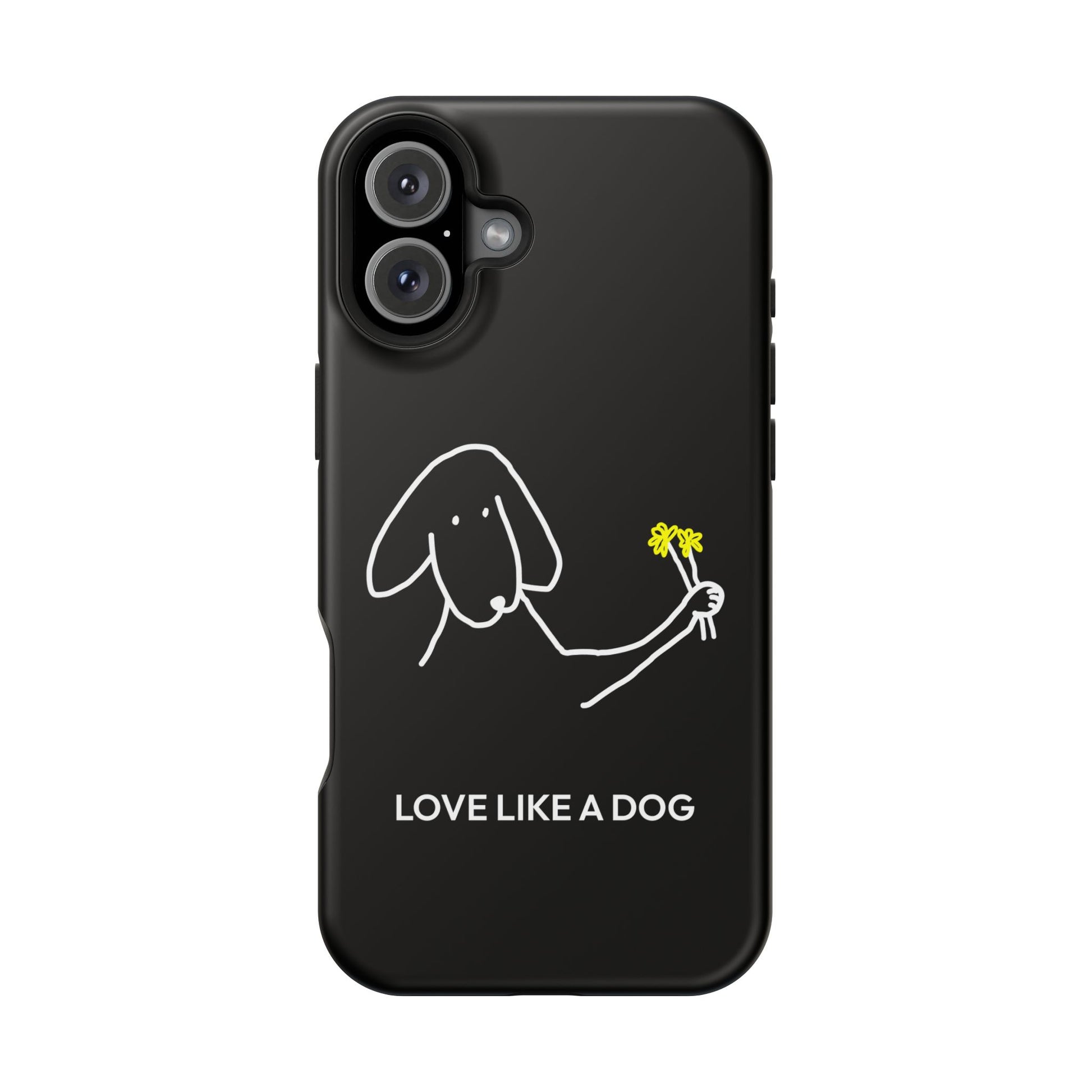 Phone Case | “Love Like A Dog”