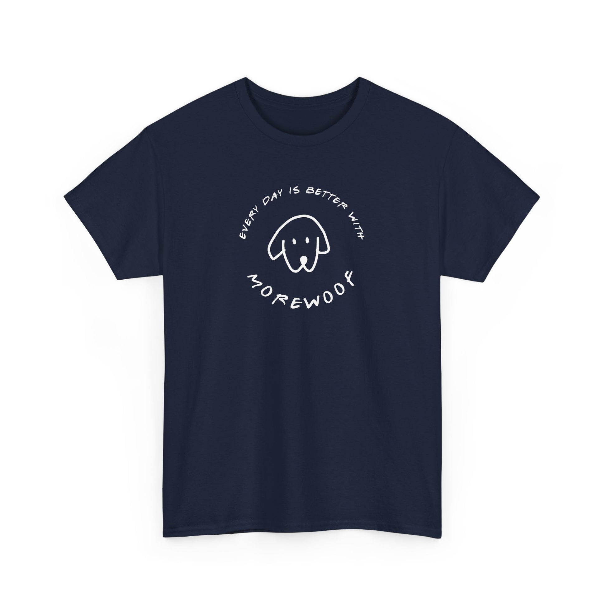 Every Day is Better With More Woof | Soft Cotton Tee