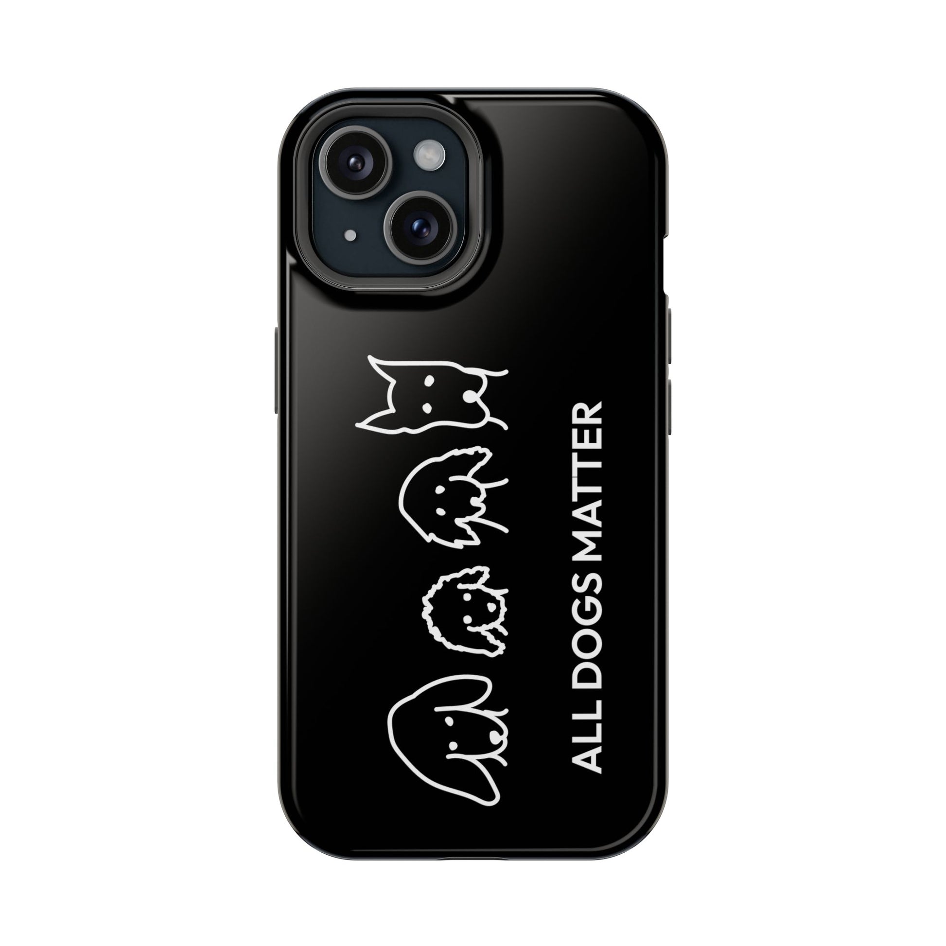 Phone Case | “All Dogs Matter”