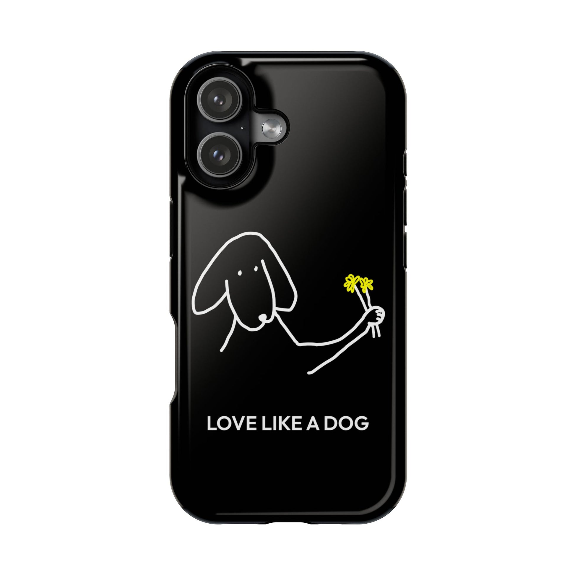 Phone Case | “Love Like A Dog”