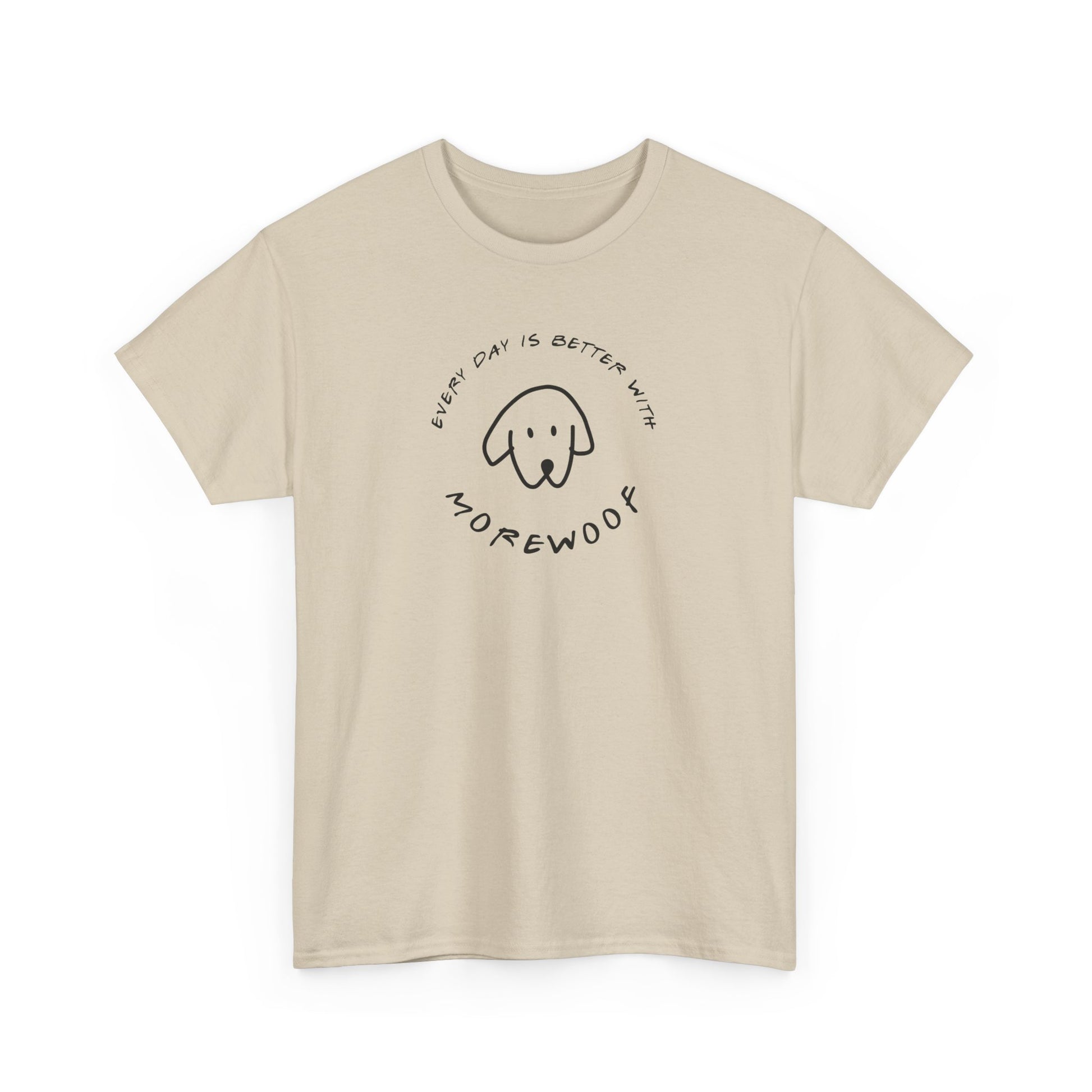 Every Day is Better With More Woof | Soft Cotton Tee
