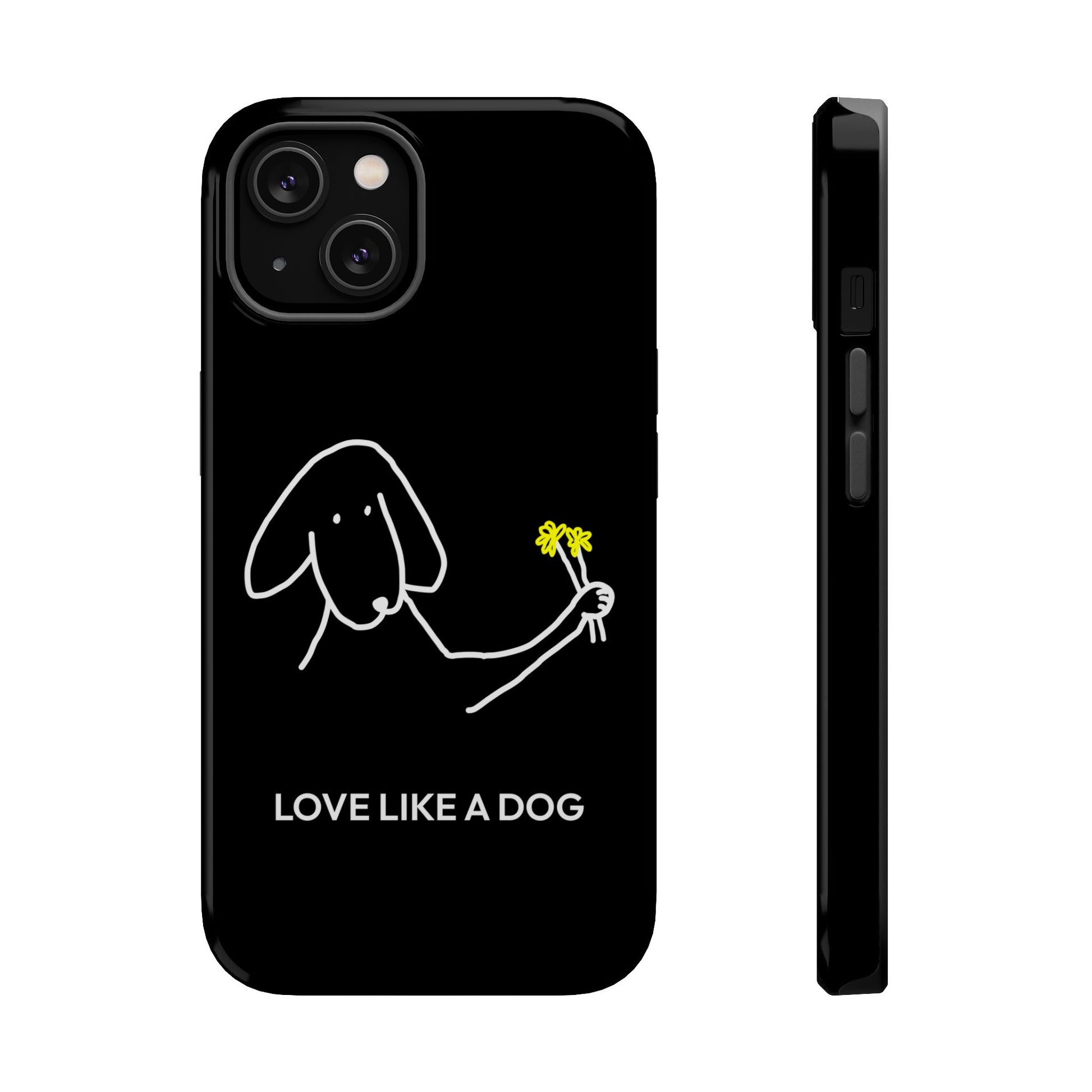 Phone Case | “Love Like A Dog”