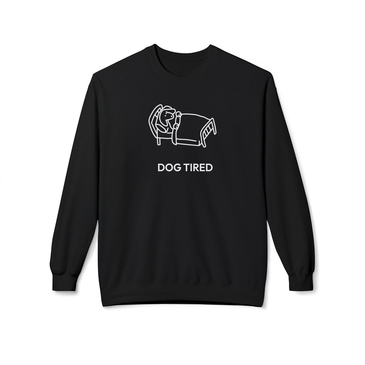 Dog Tired | Soft Fleece Sweatshirt