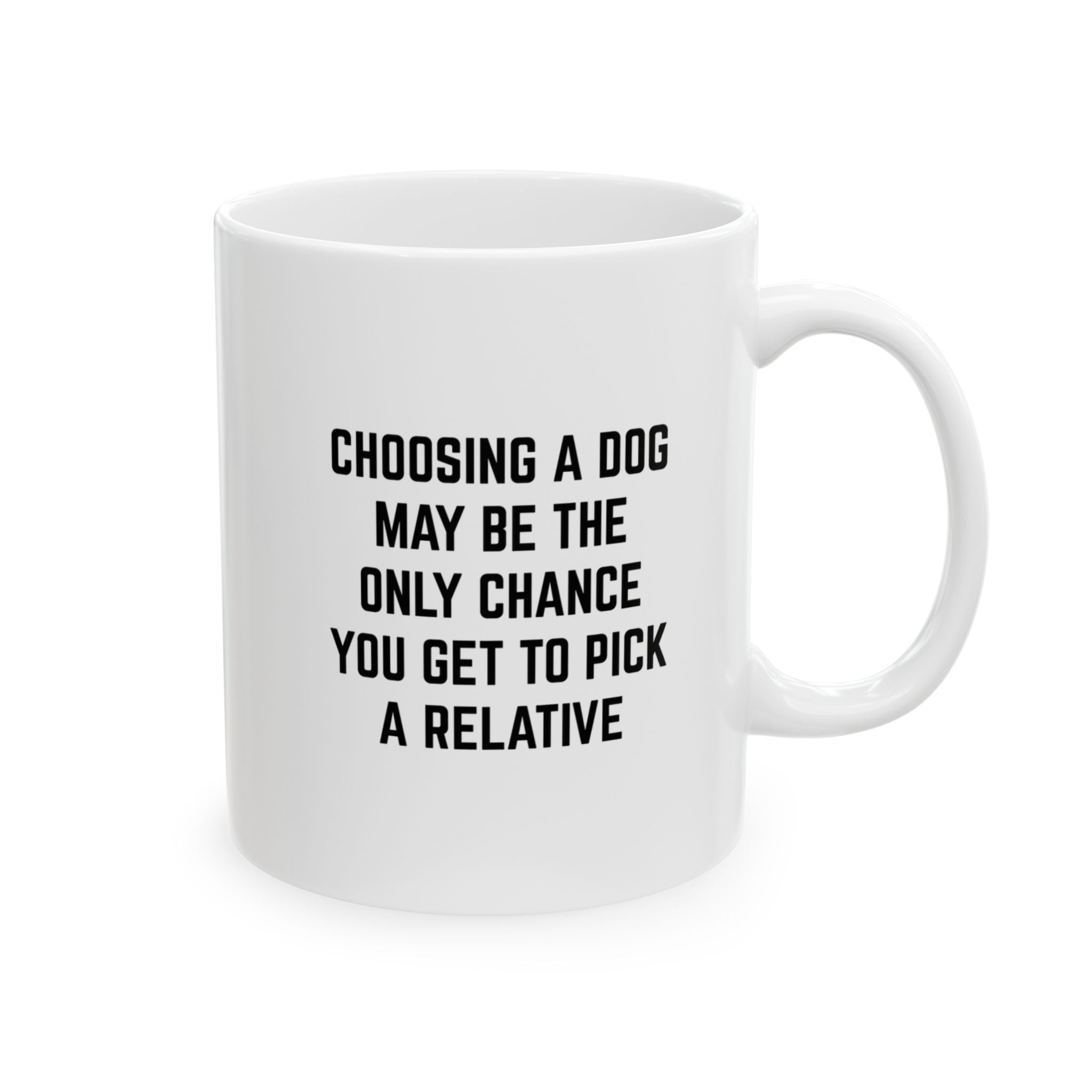 "Choosing A Dog......" | Inspirational Quote Coffee Mug (11oz)