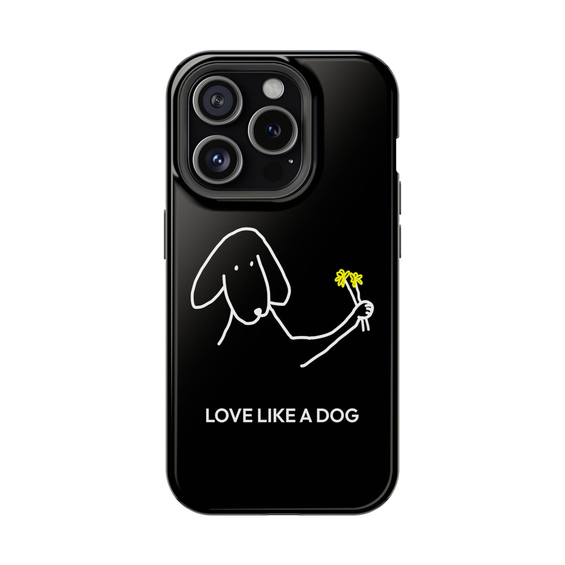 Phone Case | “Love Like A Dog”