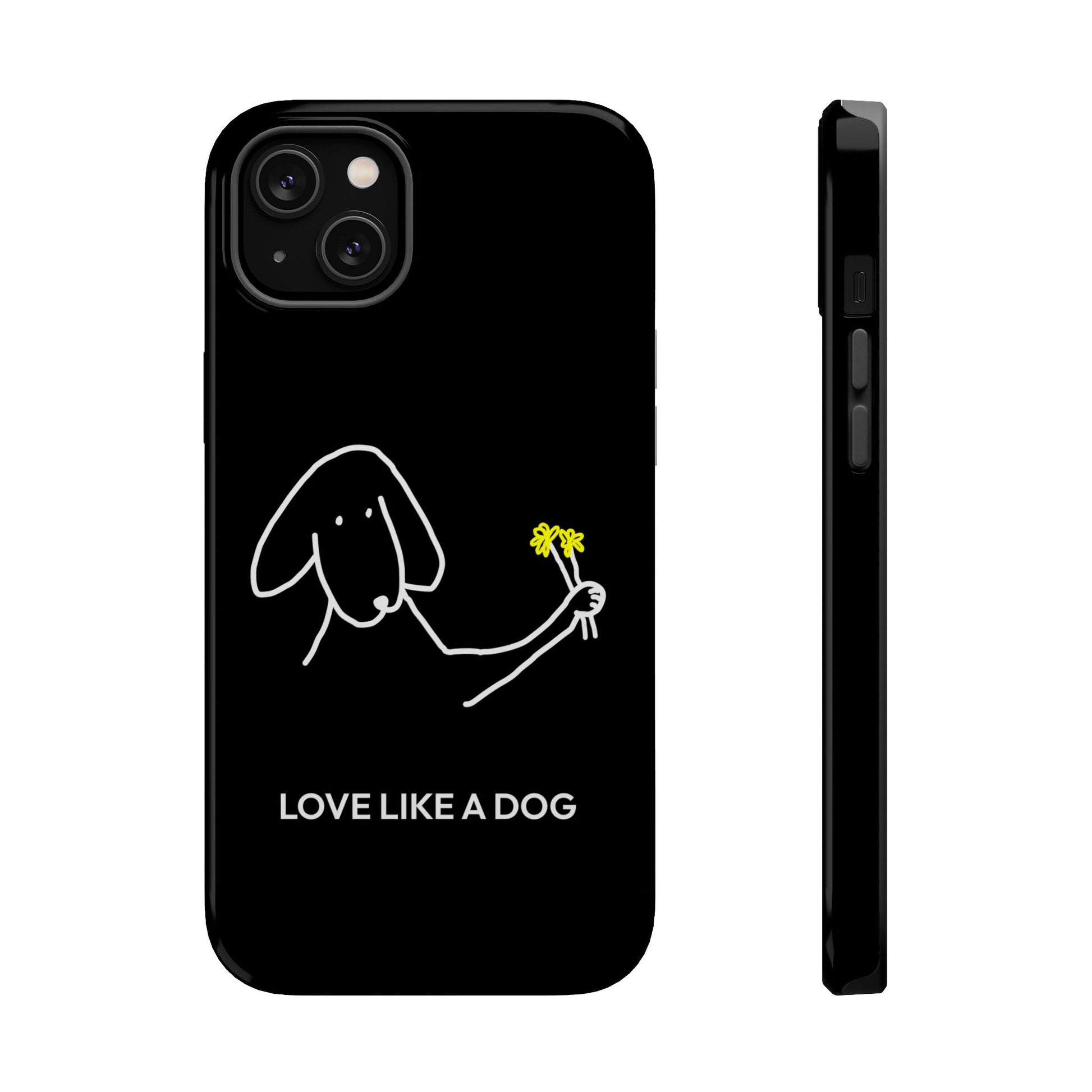 Phone Case | “Love Like A Dog”