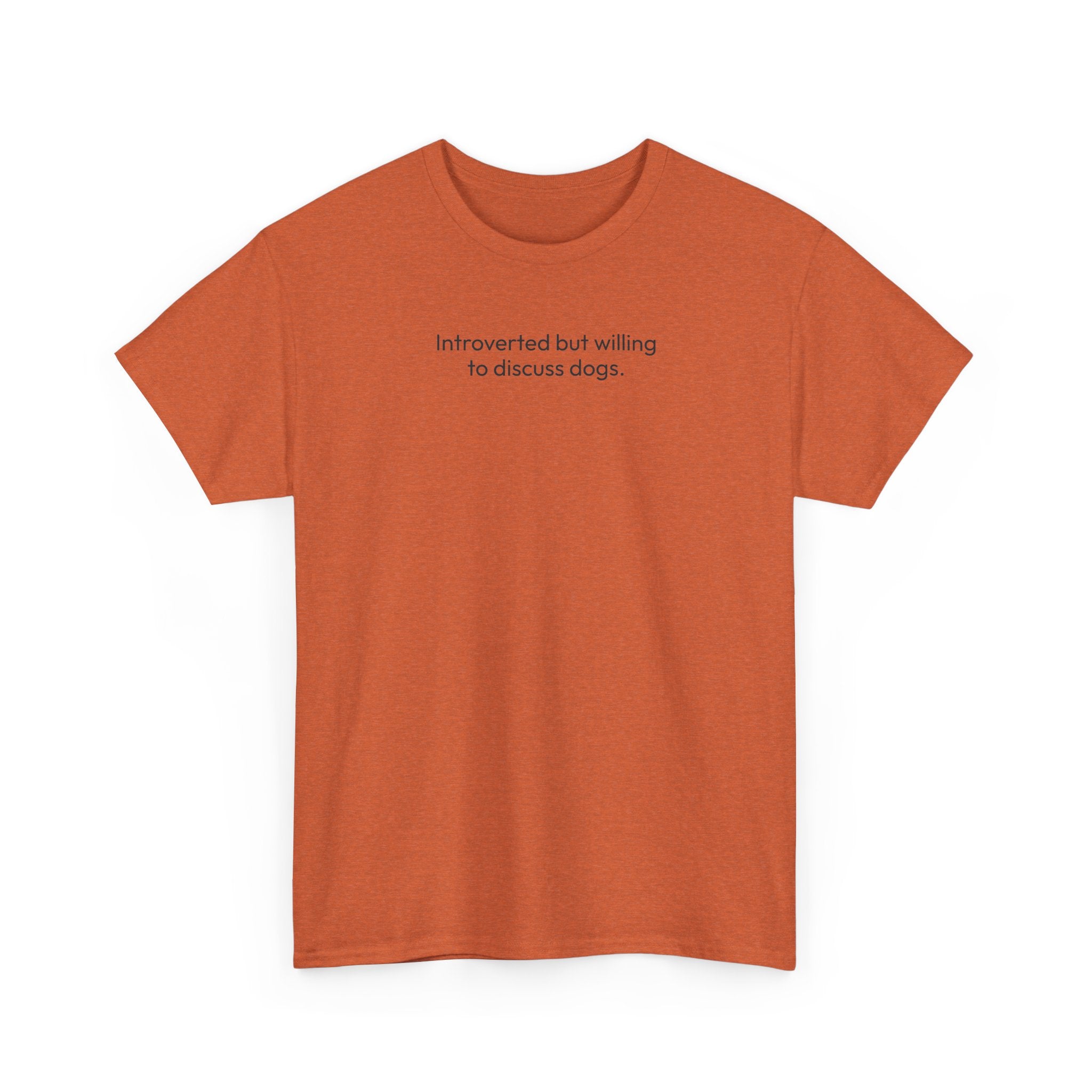 Introverted but willing to discuss dogs | Soft Cotton Tee | Dog Person Collection