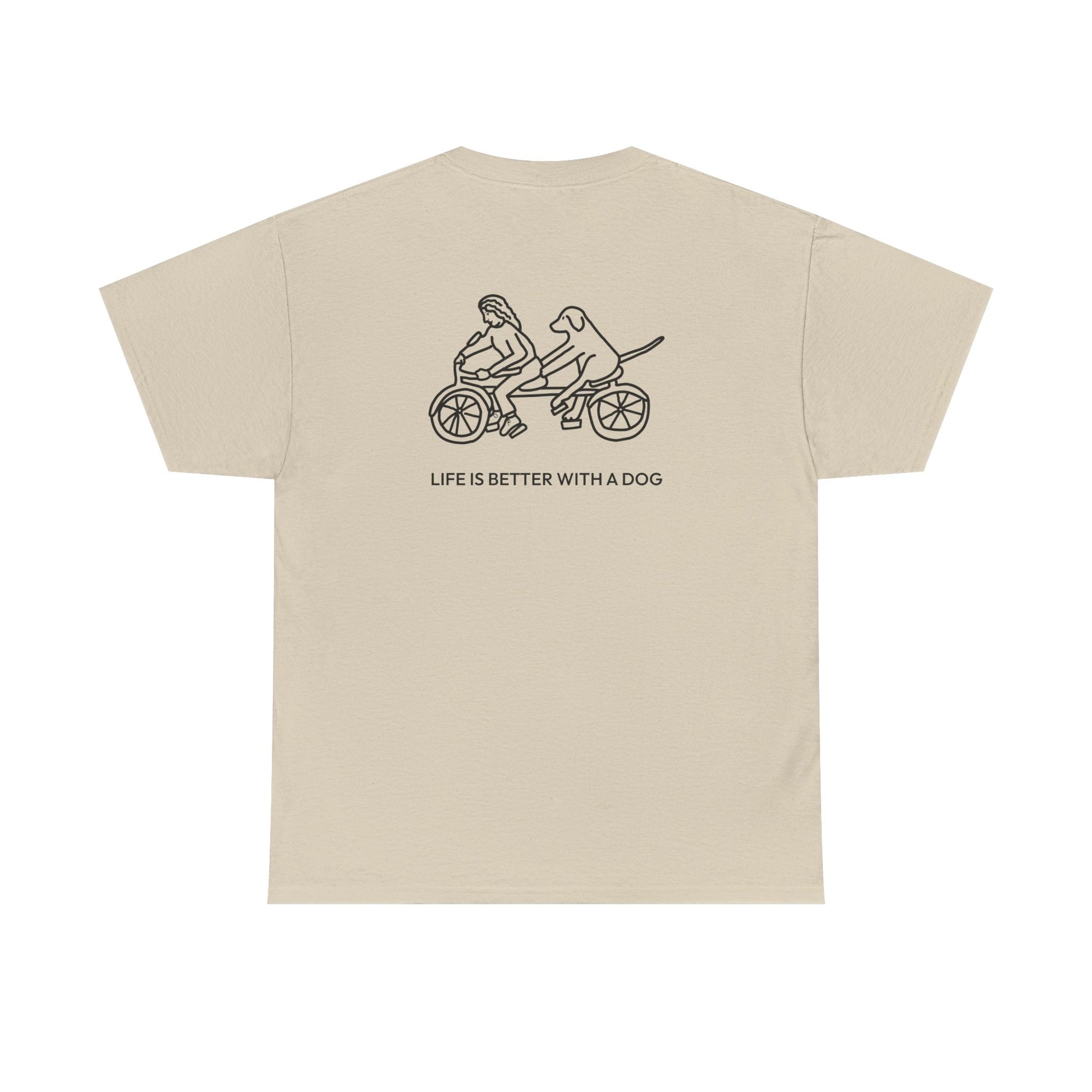 Life Is Better With A Dog -- Bicycle (Back Print) | Soft Cotton Tee | Life Is Better With A Dog Collection