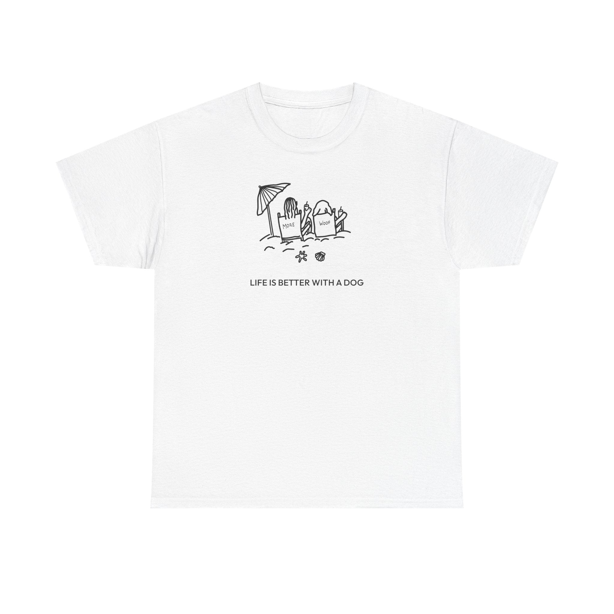 Life is Better with a Dog -- Beach| Soft Cotton Tee | Summer Collection | Life Is Better With A Dog Collection