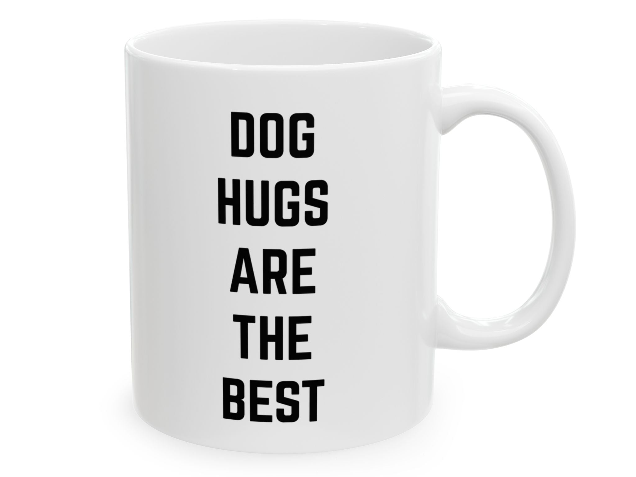"Dog Hugs Are The Best" | Inspirational Quote Coffee Mug (11oz)