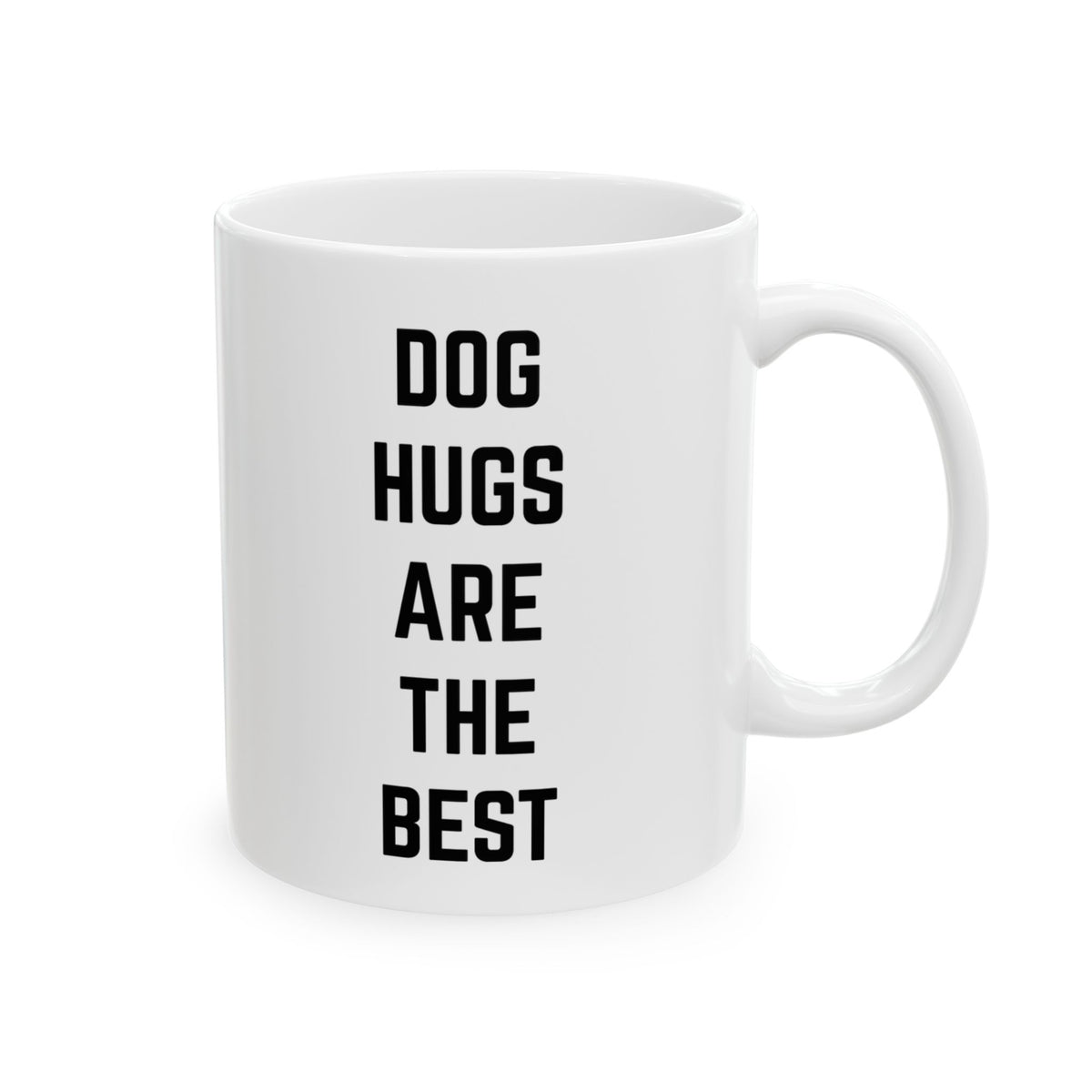 "Dog Hugs Are The Best" | Inspirational Quote Coffee Mug (11oz)