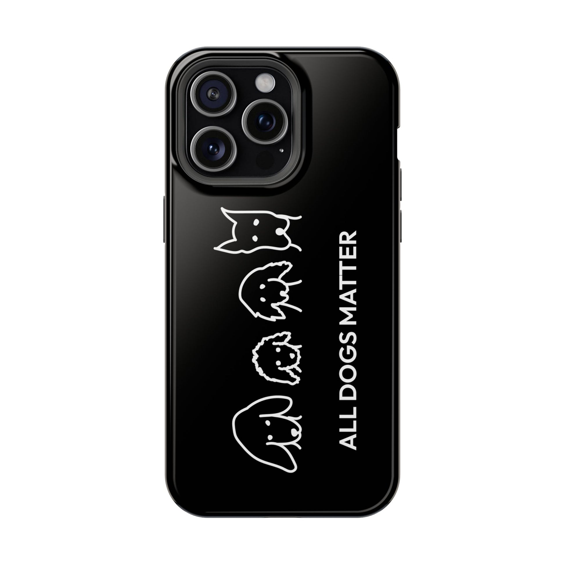 Phone Case | “All Dogs Matter”