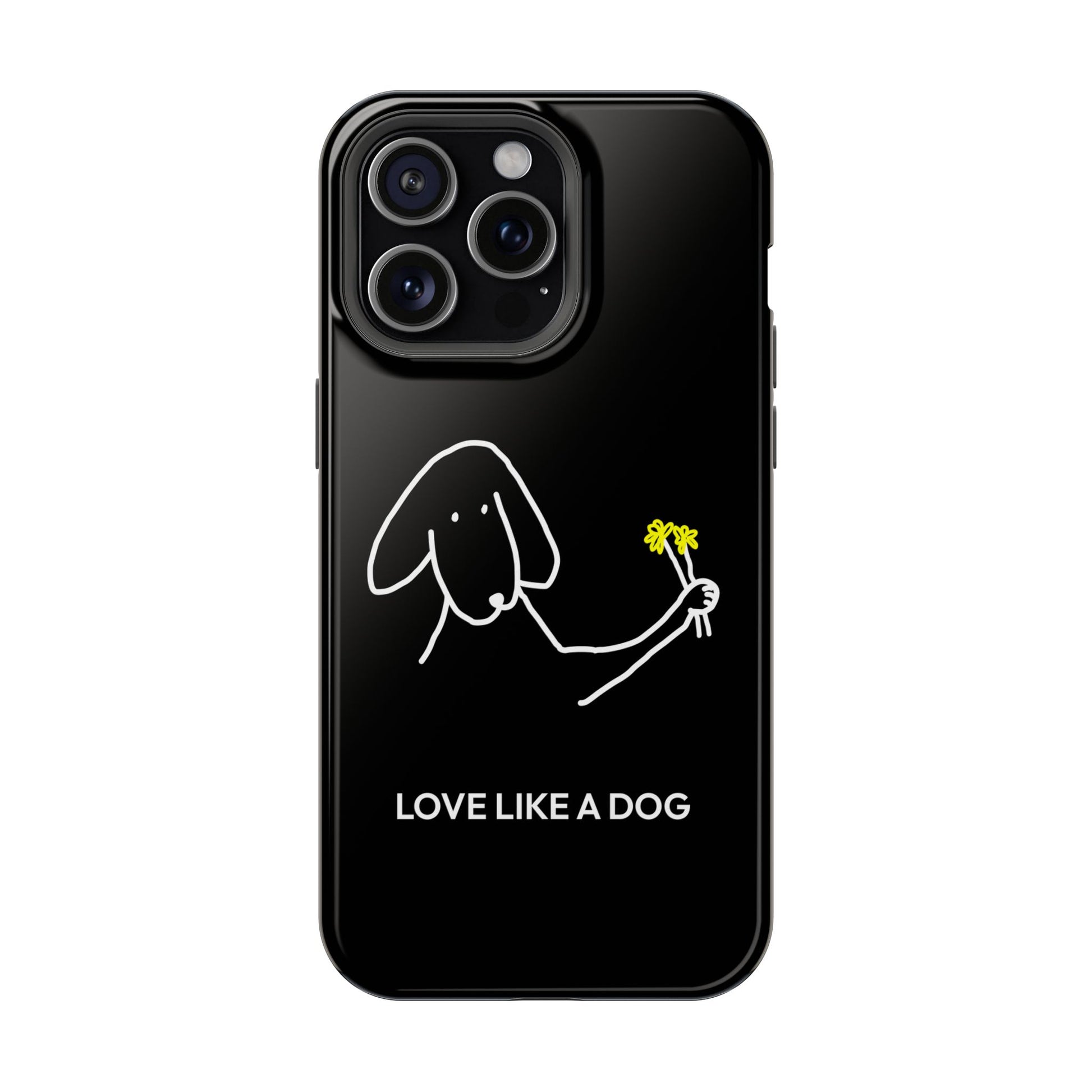 Phone Case | “Love Like A Dog”