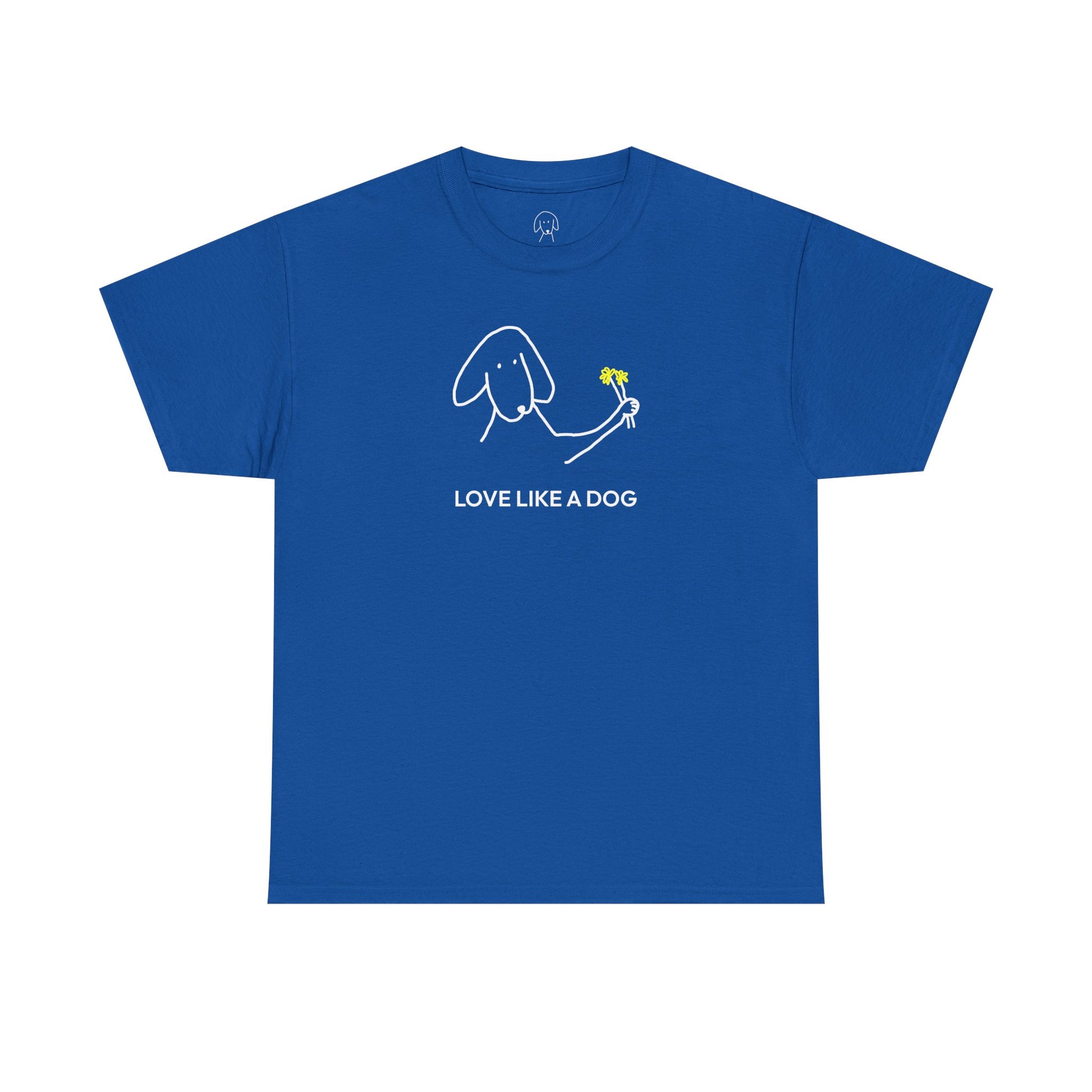 Love Like a Dog | Soft Cotton Tee | Color Collection