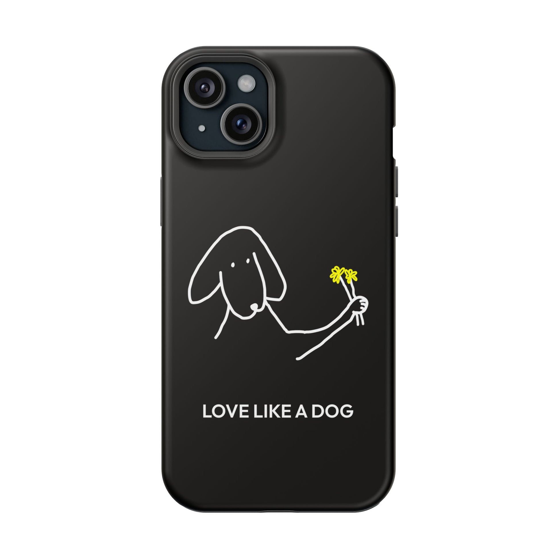 Phone Case | “Love Like A Dog”