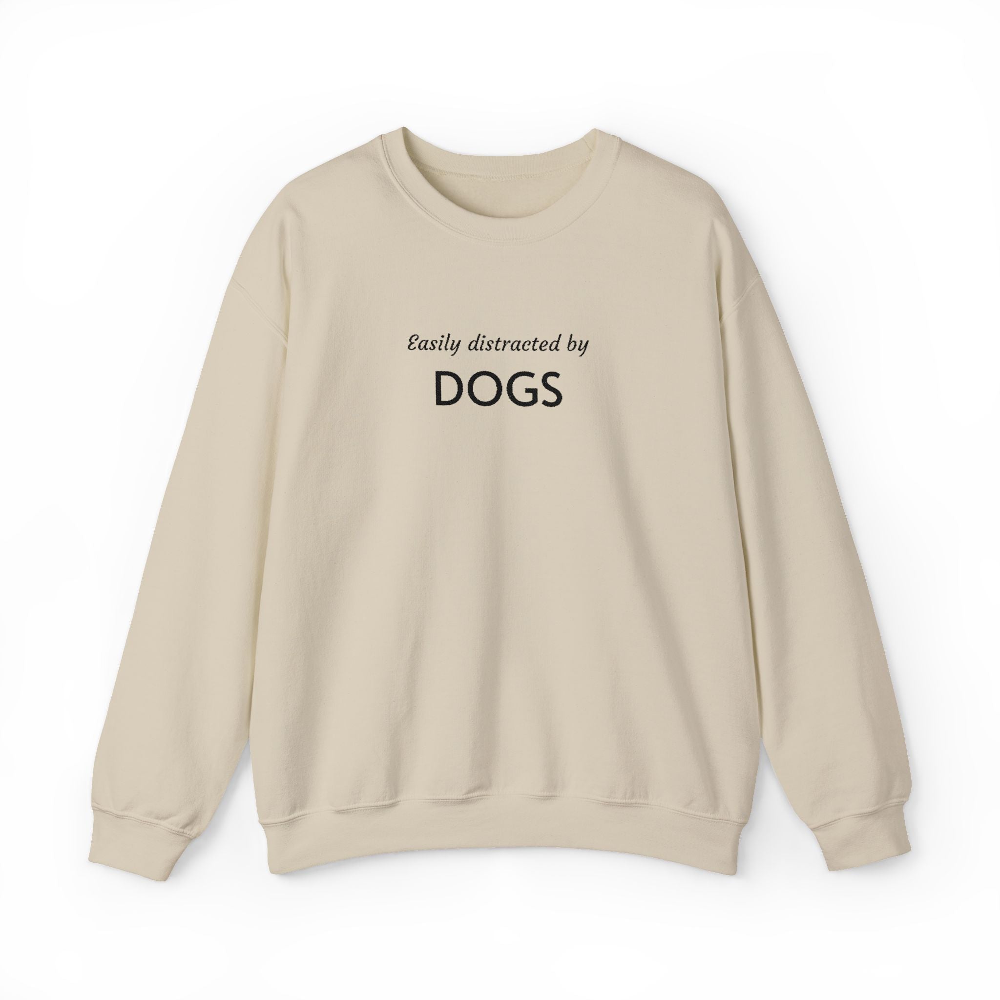 Easily Distracted by Dogs | Embroidered Crewneck Sweatshirt | Dog Person Collection