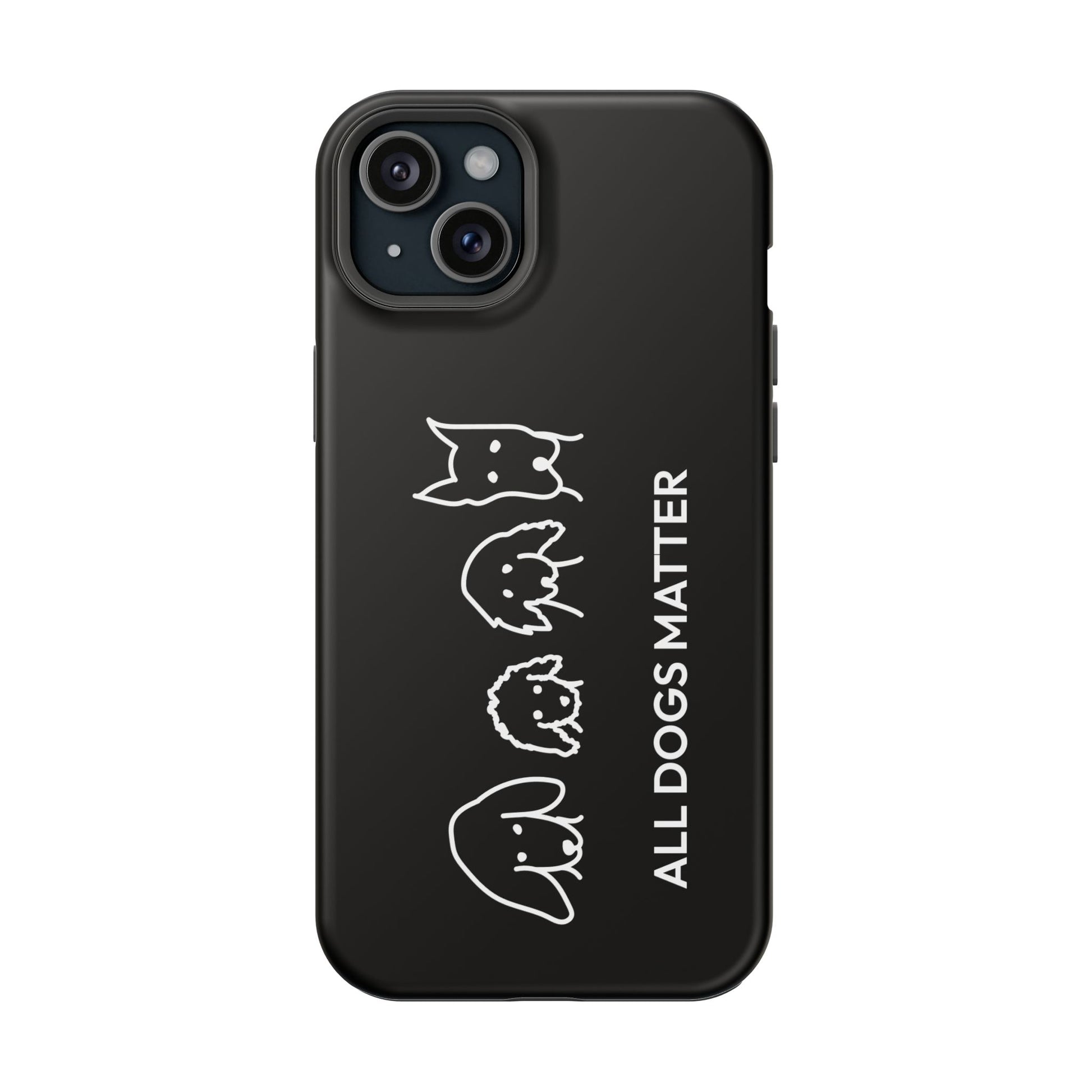 Phone Case | “All Dogs Matter”