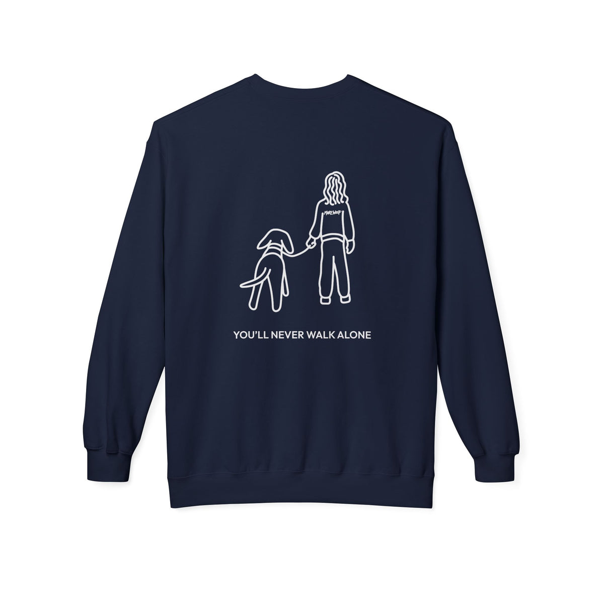 You'll Never Walk Alone (Back Print) | Soft Fleece Sweatshirt