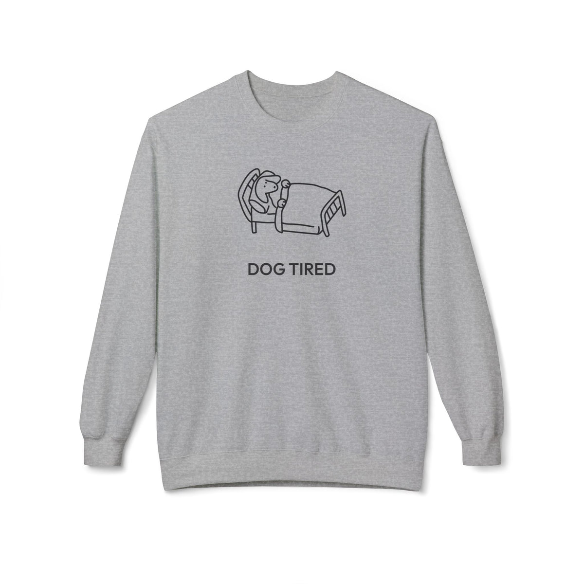 Dog Tired | Soft Fleece Sweatshirt
