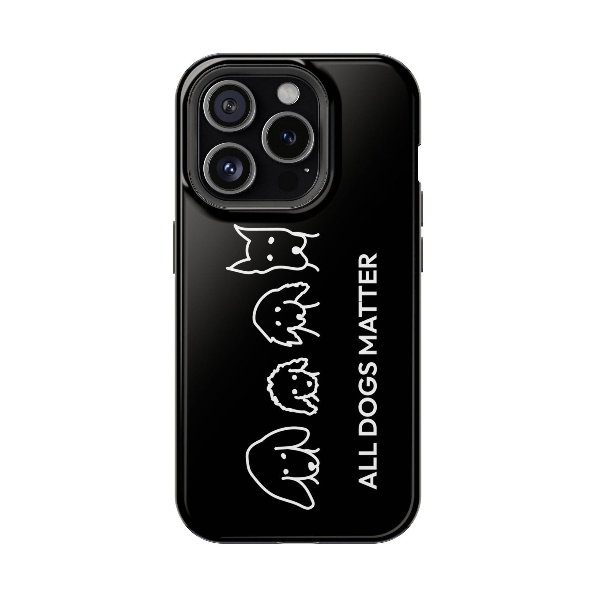 Phone Case | “All Dogs Matter”