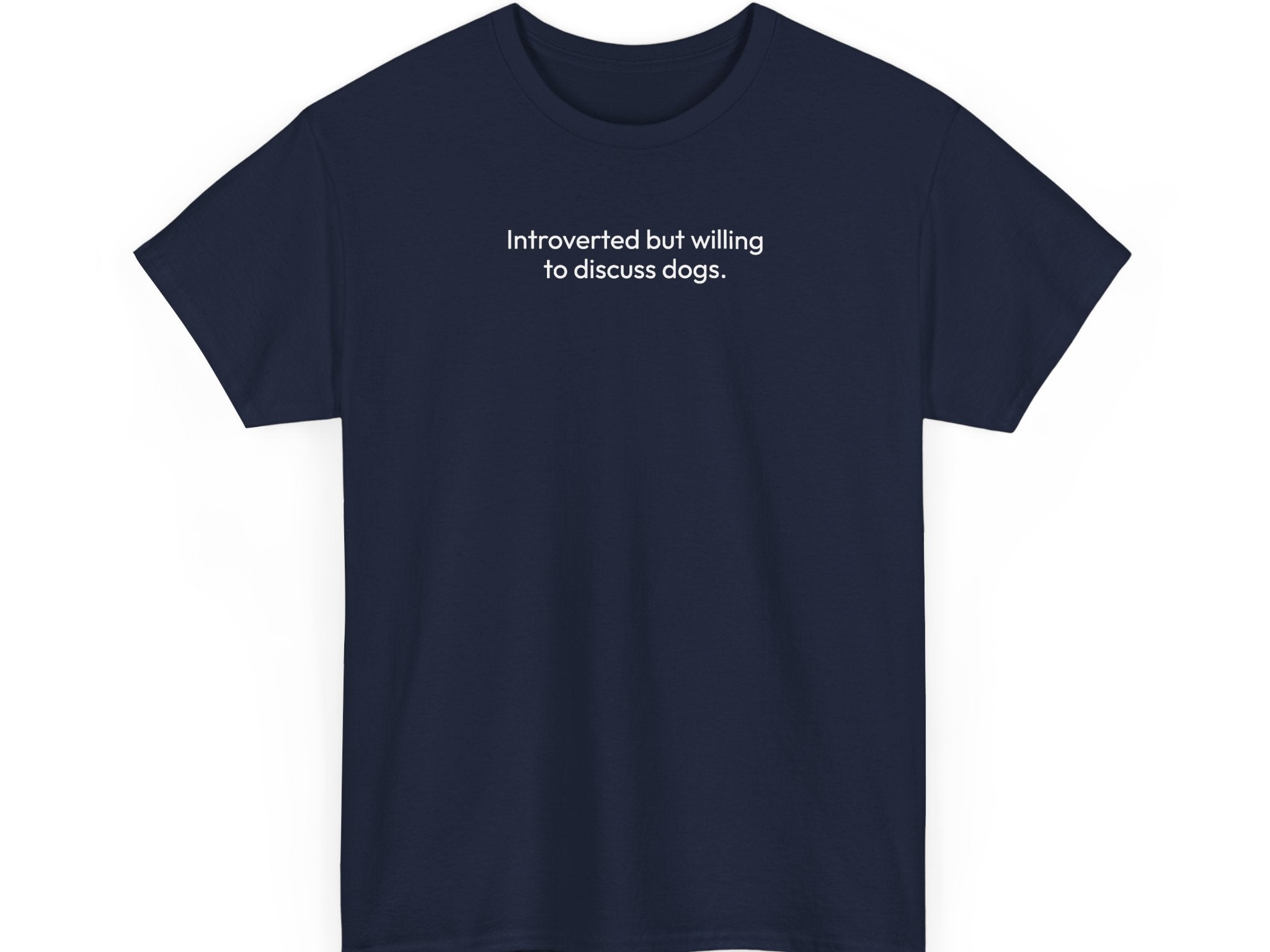 Introverted but willing to discuss dogs | Soft Cotton Tee | Dog Person Collection