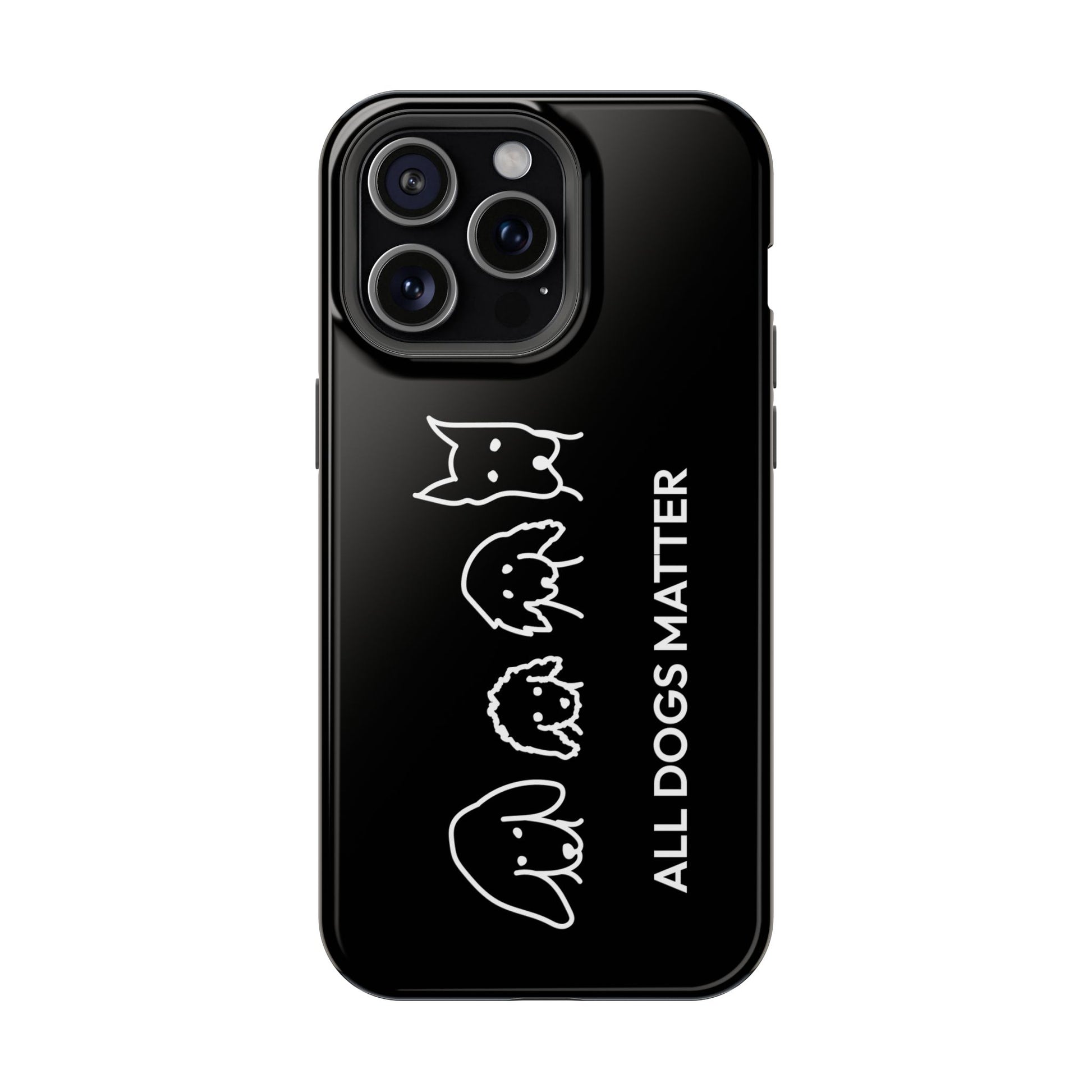 Phone Case | “All Dogs Matter”