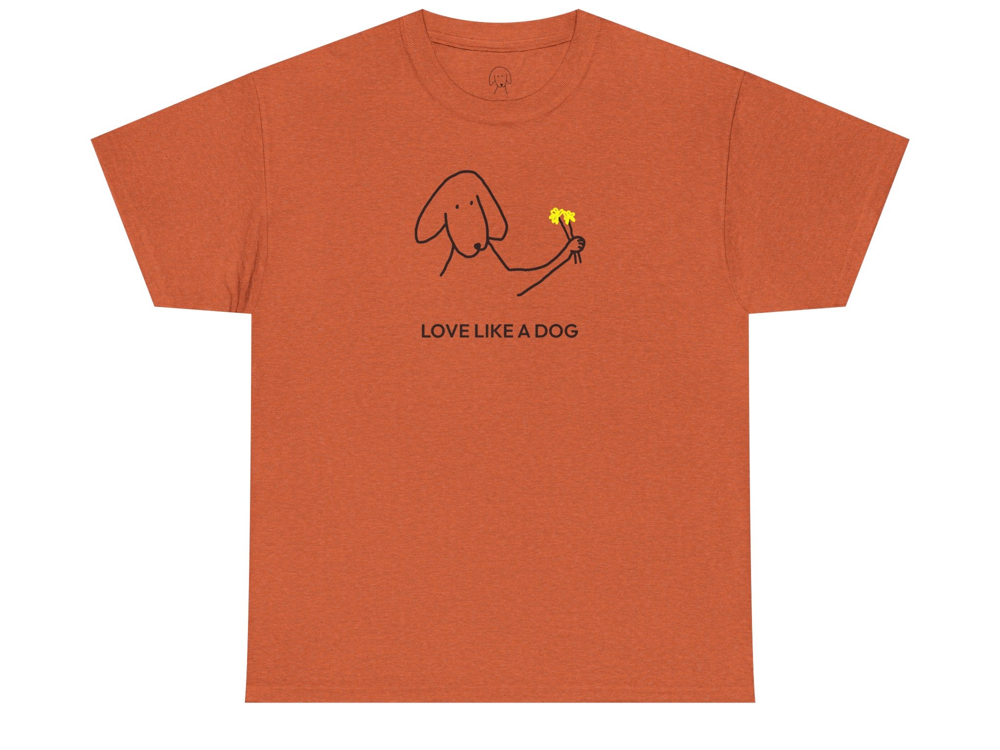 Love Like a Dog | Soft Cotton Tee | Color Collection
