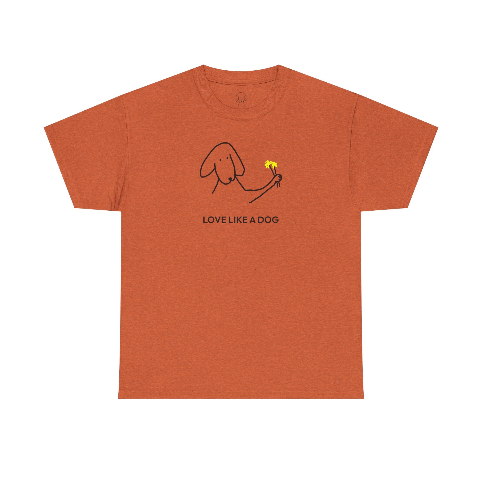 Love Like a Dog | Soft Cotton Tee | Color Collection